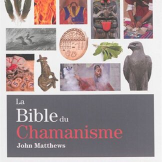 La bible du chamanisme