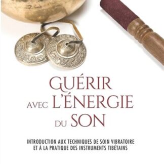 Guérir avec l'Énergie du Son