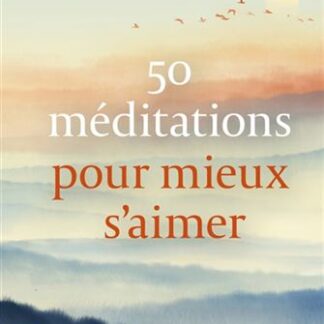 50 méditations pour mieux s'aimer
