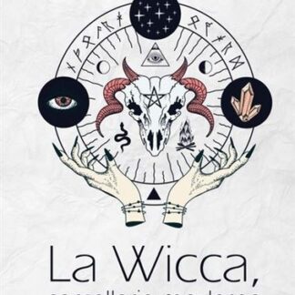 La Wicca, sorcellerie moderne
