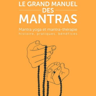 Le Grand manuel des mantras